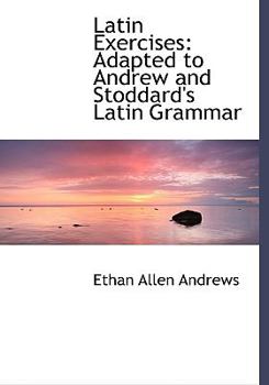 Paperback Latin Exercises: Adapted to Andrew and Stoddard's Latin Grammar (Large Print Edition) [Large Print] Book