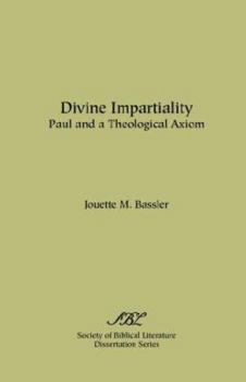 Divine Impartiality: Paul and a Theological Axiom (Dissertation Series (Society of Biblical Literature))