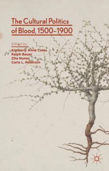 Hardcover The Cultural Politics of Blood, 1500-1900 Book