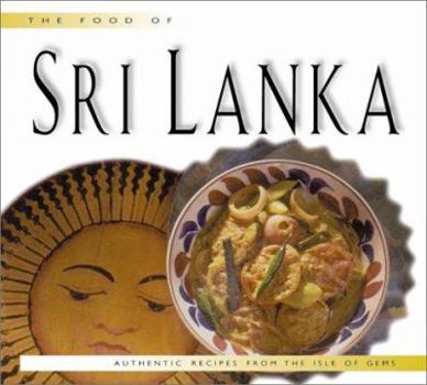 Hardcover The Food of Sri Lanka: Authentic Recipes from the Isle of Gems Book