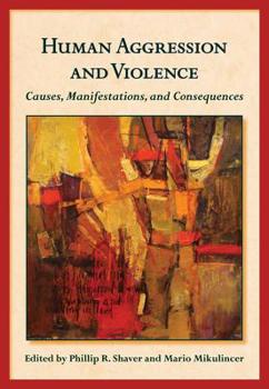 Hardcover Human Aggression and Violence: Causes, Manifestations, and Consequences Book