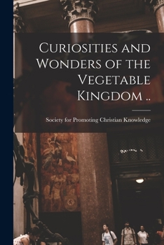 Paperback Curiosities and Wonders of the Vegetable Kingdom .. Book