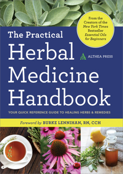 Paperback The Practical Herbal Medicine Handbook: Your Quick Reference Guide to Healing Herbs & Remedies Book