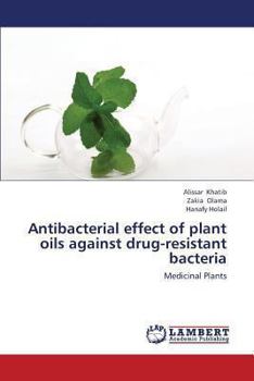 Paperback Antibacterial Effect of Plant Oils Against Drug-Resistant Bacteria Book