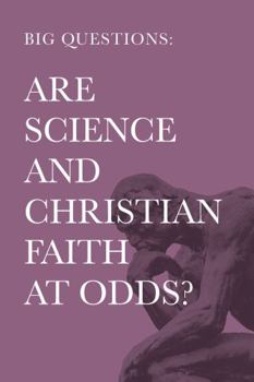 Paperback Big Questions: Are Science and Christian Faith at Odds? Book