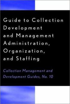 Paperback Guide to Collection Development and Management: Administration, Organization, and Staffing Book