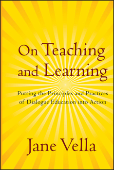 Hardcover On Teaching and Learning: Putting the Principles and Practices of Dialogue Education Into Action Book