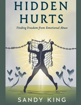 Paperback Hidden Hurts: Finding Freedom from Emotional Abuse Book