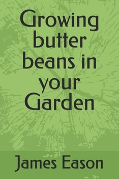 Paperback Growing butter beans in your Garden Book