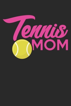 Paperback Tennis mom: diary, notebook, book 100 lined pages in softcover for everything you want to write down and not forget Book