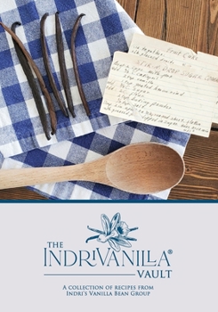 Paperback The IndriVanilla Vault: A collection of recipes from Indri's Vanilla Bean Group Book