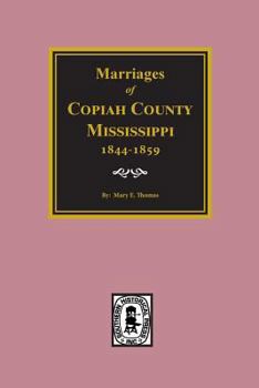 Paperback Copiah County, Mississippi 1844-1859, Marriage Records of. Book