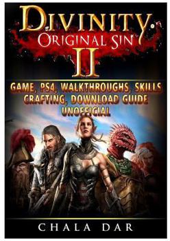 Paperback Divinity Original Sin 2 Game, Ps4, Walkthroughs, Skills, Crafting, Download Guide Unofficial Book