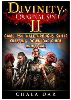 Paperback Divinity Original Sin 2 Game, Ps4, Walkthroughs, Skills, Crafting, Download Guide Unofficial Book