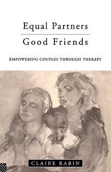 Paperback Equal Partners--Good Friends: Empowering Couples Through Therapy Book