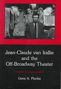 Hardcover Jean-Claude Van Itallie and the Off-Broadway Theater Book