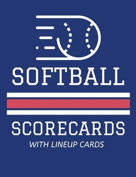 Paperback Softball Scorecards With Lineup Cards: 50 Scoring Sheets For Baseball and Softball Games (8.5x11) Book