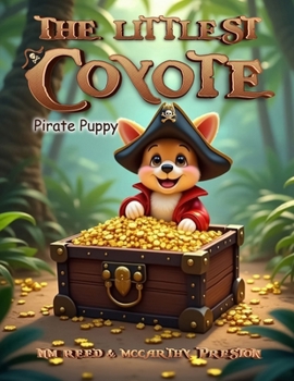 The Littlest Coyote: Pirate Puppy