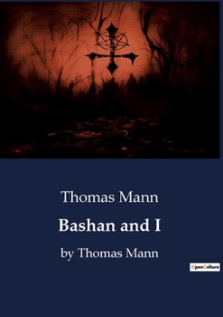 Paperback Bashan and I: by Thomas Mann Book