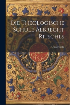 Paperback Die theologische Schule Albrecht Ritschls [German] Book