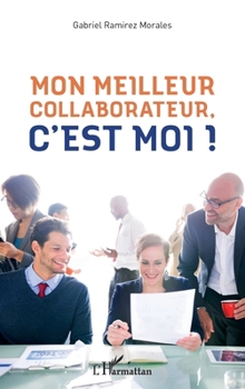 Paperback Mon meilleur collaborateur, c'est moi ! [French] Book