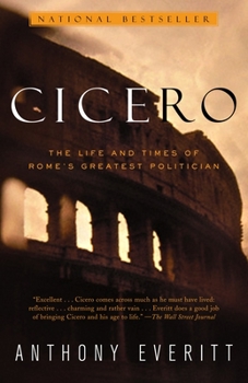 Paperback Cicero: The Life and Times of Rome's Greatest Politician Book