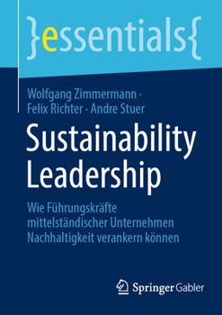 Paperback Sustainability Leadership: Wie Führungskräfte Mittelständischer Unternehmen Nachhaltigkeit Verankern Können [German] Book