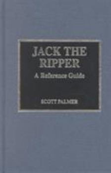 Hardcover Jack the Ripper: A Reference Guide Book