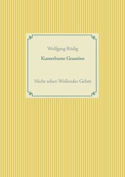 Paperback Kunterbunte Graut?ne: Nicht sehen Wollender Geh?r [German] Book