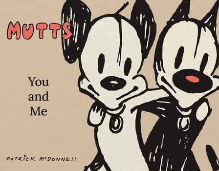 Paperback Mutts: You and Me: A Mutts Treasury Book