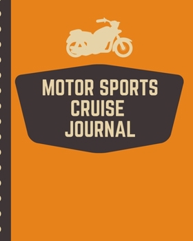 Paperback Motor Sports Cruise Notebook: Cruise Port and Excursion Organizer, Travel Vacation Notebook, Packing List Organizer, Trip Planning Diary, Itinerary Book