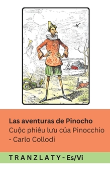Las aventuras de Pinocho / Cu?c phiêu luu c?a Pinocchio: Tranzlaty Español Ti?ng Vi?t (Españols Ti?ng Vi?t) (Spanish Edition)