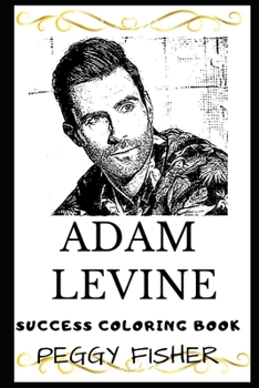 Adam Levine Success Coloring Book (Adam Levine Coloring Books)