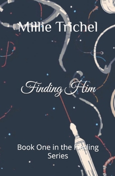 Paperback Finding Him: Book One in the Finding Series Book
