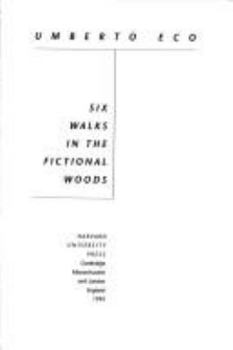 Six Walks in the Fictional Woods - Book  of the Charles Eliot Norton Lectures