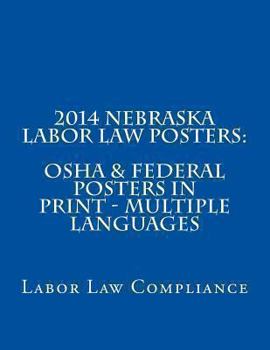 2014 Nebraska Labor Law Posters: OSHA & Federal Posters In Print - Multiple Languages