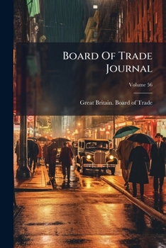 Paperback Board Of Trade Journal; Volume 56 Book