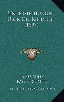 Paperback Untersuchungen Uber Die Kindheit (1897) [German] Book