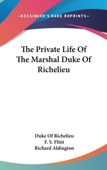 Hardcover The Private Life Of The Marshal Duke Of Richelieu Book