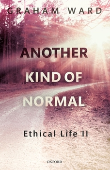 Hardcover Another Kind of Normal: Ethical Life II Book