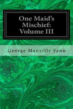 Paperback One Maid's Mischief: Volume III Book