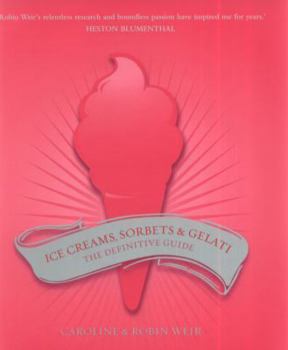 Hardcover Ice Creams, Sorbets and Gelati: The Definitive Guide Book