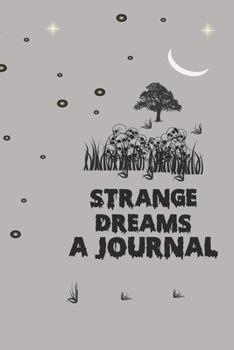 Paperback Strange Dreams A Journal: Notebook for your dreams and their interpretations Book