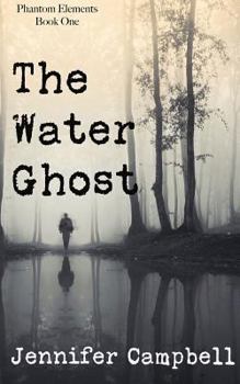 The Water Ghost - Book #1 of the Phantom Elements 