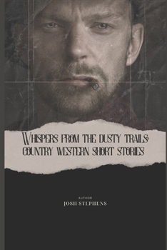 Paperback Whispers from the Dusty Trails: Country Western Short Stories Book