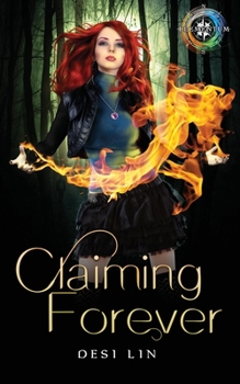 Claiming Forever - Book #3 of the Elementum Genus