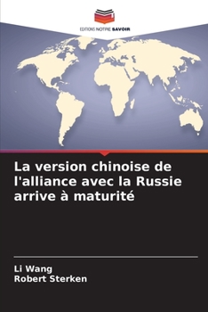 Paperback La version chinoise de l'alliance avec la Russie arrive à maturité [French] Book