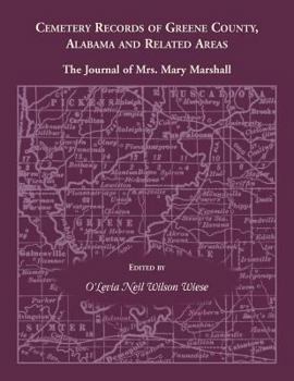 Cemetery Records of Green County, Alabama and Related Areas: The Journal of Mrs. Mary Marshall
