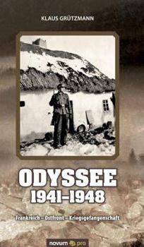 Hardcover Odyssee 1941-1948: Frankreich - Ostfront - Kriegsgefangenschaft [German] Book