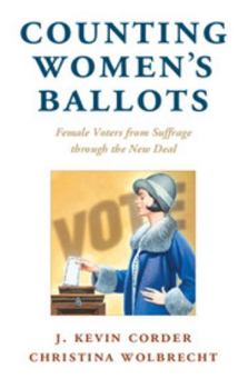 Hardcover Counting Women's Ballots: Female Voters from Suffrage Through the New Deal Book